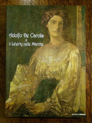 Item #14102 Adolfo de Carolis e il Liberty nelle Marche. Rossana Bossaglia