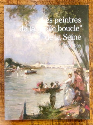 Item #14390 Les peintres de la "belle boucle" de la Seine: 1800 | 1930. F. Villadier