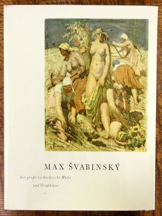 Item #14410 Max Švabinský: der große tschechische Maler und Graphiker. Text von Dr. Jan Květ
