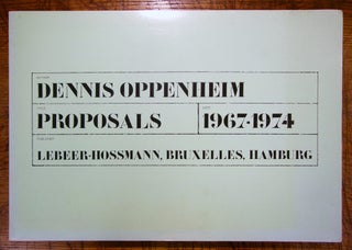 Item #14644 Dennis Oppenheim: Proposals 1967-1974 Signed. Dennis Oppenheim