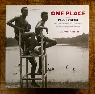 Item #14655 One Place: Paul Kwilecki and Four Decades of Photographs from Decatur County,...