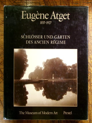 Item #14716 Eugène Atget: 1857-1927. III Schlösser und Gärten des Ancien Régime, Bd 3. Maria...