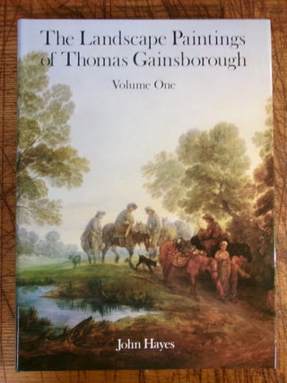 The Landscape Paintings of Thomas Gainsborough (2 volumes). A Critical Text and Catalogue Raisonn&eacute;, Two Volumes