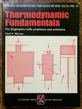 Item #14929 Thermodynamic Fundamentals: Fore Engineers/ with Problems and Solutions. Cecil F. Warner