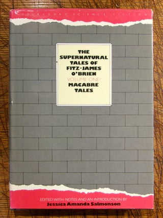 Item #14955 The Supernatural Tales of Fitz-James O'Brien: Volume One: Macabre Tales. Jessica...