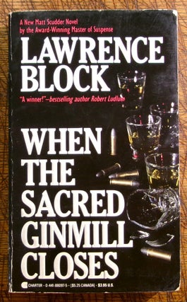 Item #15016 When the Sacred Ginmill Closes. Lawrence Block