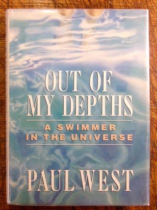 Item #15019 Out of My Depths: A Swimmer in the Universe. Paul West