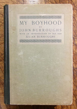 Item #15061 My Boyhood. John Burroughs, Julian Burroughs