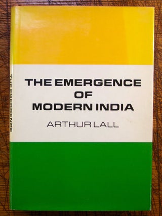 Item #15100 The Emergence of Modern India. Arthur Lall
