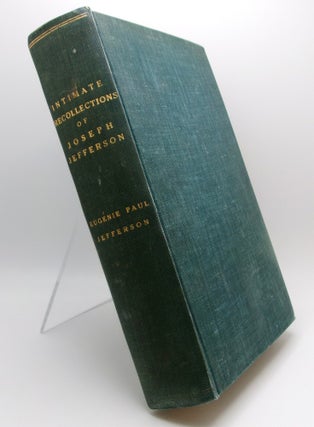 Item #15120 Intimate Recollections of Joseph Jefferson. Eugénie Paul Jefferson