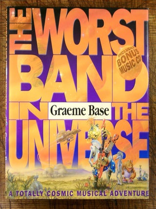 Item #15181 The Worst Band in the Universe: A Totally Cosmic Musical Adventure. Graeme Base