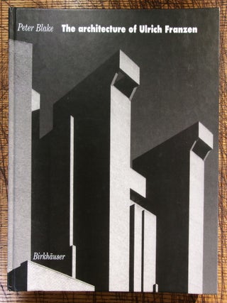 Item #261 The Architecture of Ulrich Franzen: Selected Works. Peter Blake, George Weissman