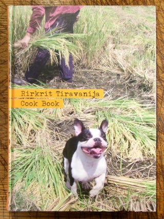 Item #276 Rirkrit Tiravanija Cook Book. Thomas Kellein, Antoinette Aurell