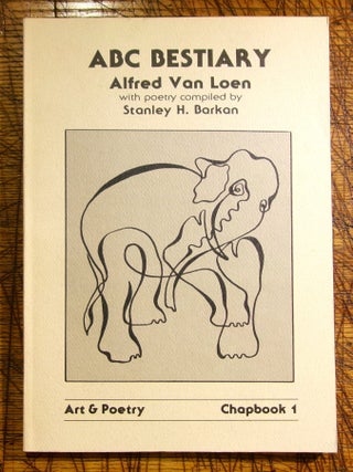 Item #mon0000000045 Abc Bestiary. Alfred Van Loen, Stanley H. Barkan, artist, poetry