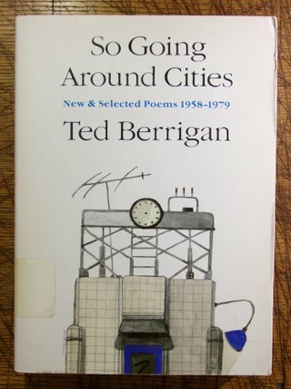 Item #mon0000000613 So Going Around Cities: New & Selected Poems 1958-1979. Ted Berrigan