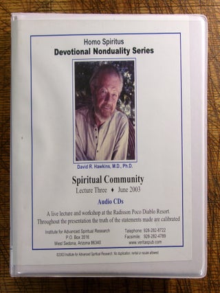 Item #mon0000002562 Spiritual Community: Lecture 3 - June 2003. David Hawkins M. D. Ph D