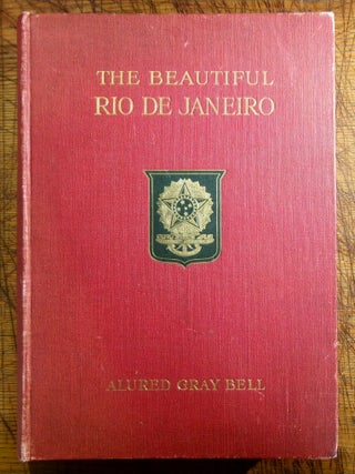 Item #mon0000006322 The Beautiful Rio de Janeiro. Alured Gray Bell