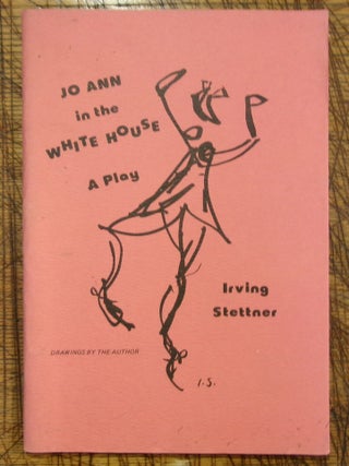 Item #mon0000007859 Jo Ann in the White House: A Play. Irving Stettner