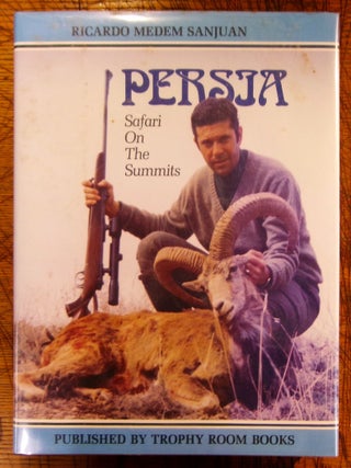 Item #mon0000008717 Persia: Safari on the Summits. Ricardo Medem Sanjuan
