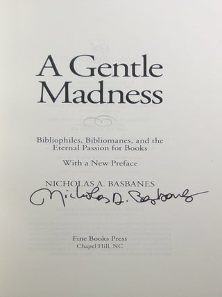 A Gentle Madness: Bibliophiles, Bibliomanes, and the Eternal Passion for Books