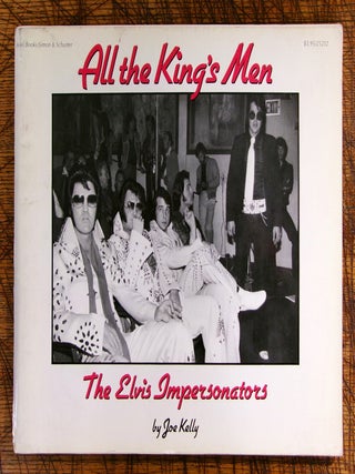 Item #mon0000010494 All The King's Men: The Elvis Impersonators. Joe Kelly