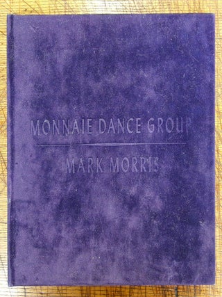 Item #mon0000010516 Monnaie Dance Group: Mark Morris. Mark Morris, Joan Acocella, Roger Downey,...
