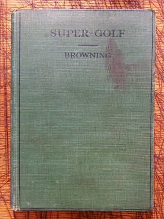 Item #mon0000010628 Super-Golf. Robert H. -K BROWNING