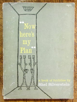 Item #mon0000010900 "Now Here's My Plan": A Book of Futilities. Shel Silverstein