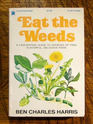 Item #mon0000012168 Eat the Weeds. Ben Charles Harris