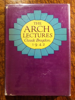 Item #mon0000012441 The Arch Lectures. Claude Bragdon