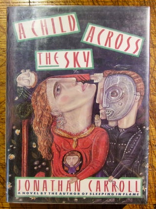 Item #mon0000012551 Child Across the Sky. Jonathan Carroll