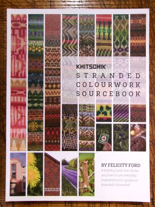 Item #mon0000012910 Knitsonik Stranded Colourwork Sourcebook. Dr. Felicity Ford