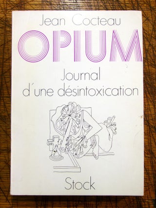 Item #mon0000013398 Opium Journal D Une Desintoxication. Jean Cocteau