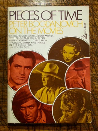 Item #mon0000013400 Pieces of Time: Peter Bogdanovich On the Movies. Peter Bogdanovich