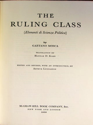 Item #mon0000013777 The Ruling Class (Elementi di Scienza Politica). Gaetano Mosca, Hannah D. Kahn