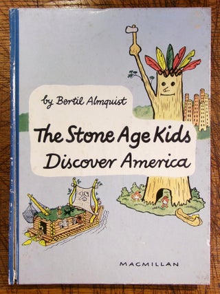 Item #mon0000013991 Stone Age Kids Discover America. Bertil Almquist