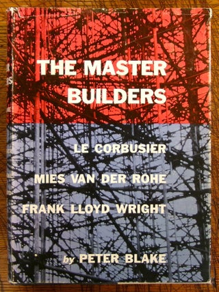 Item #mon0000014101 The Master Builders. Le Corbusier, Mies VanDer Rohe, Frank Lloyd Wright....
