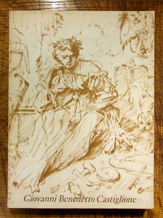 Item #mon0000014115 Giovanni Benedetto Castiglione: Master Daughtsman of the Italian Baroque. Ann...