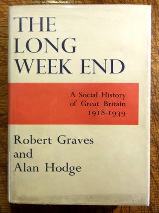 Item #mon0000014297 The Long Week-End: a Social History of Great Britain, 1918-1939. Robert...