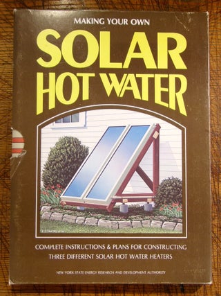 Item #mon0000014557 Making Your Own Solar Hot Water Heater. New York State Energy Research,...