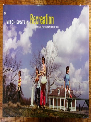 Item #mon0000014560 Mitch Epstein: Recreation: American Photographs 1973-1988