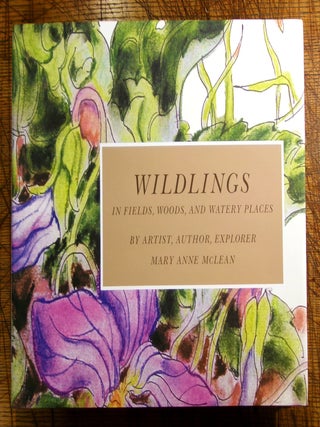Item #mon0000014748 Wildlings : In Fields, Woods and Watery Places. Mary Anne McLean