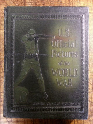 Item #mon0000014763 U.S. Official Pictures of the World War, Showing America's Participation....