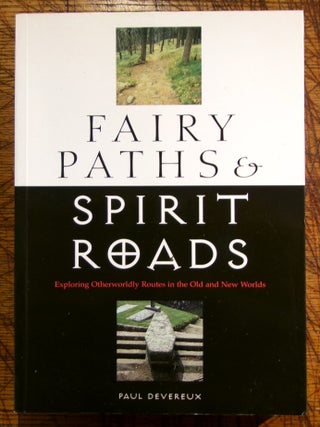 Item #mon0000014962 Fairy Paths & Spirit Roads: Exploring Otherworldly Routes in the Old and New...