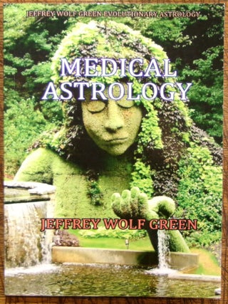 Item #mon0000015767 Medical Astrology. Jeffrey Wolf Green