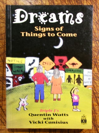 Item #mon0000015914 Dreams: Signs of Things to Come. Quentin Watts, Vicki Canisius