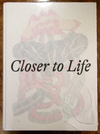 Item #mon0000016237 Closer to Life: Drawings and Works on Paper in the Marieluise Hessel...