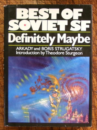 Item #mon0000016397 Best of Soviet SF: Definitely Maybe. Boris Strugatsky Arkady Strugatsky