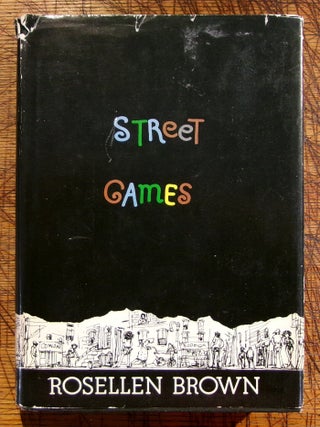 Item #mon0000016541 Street Games. Rosellen Brown