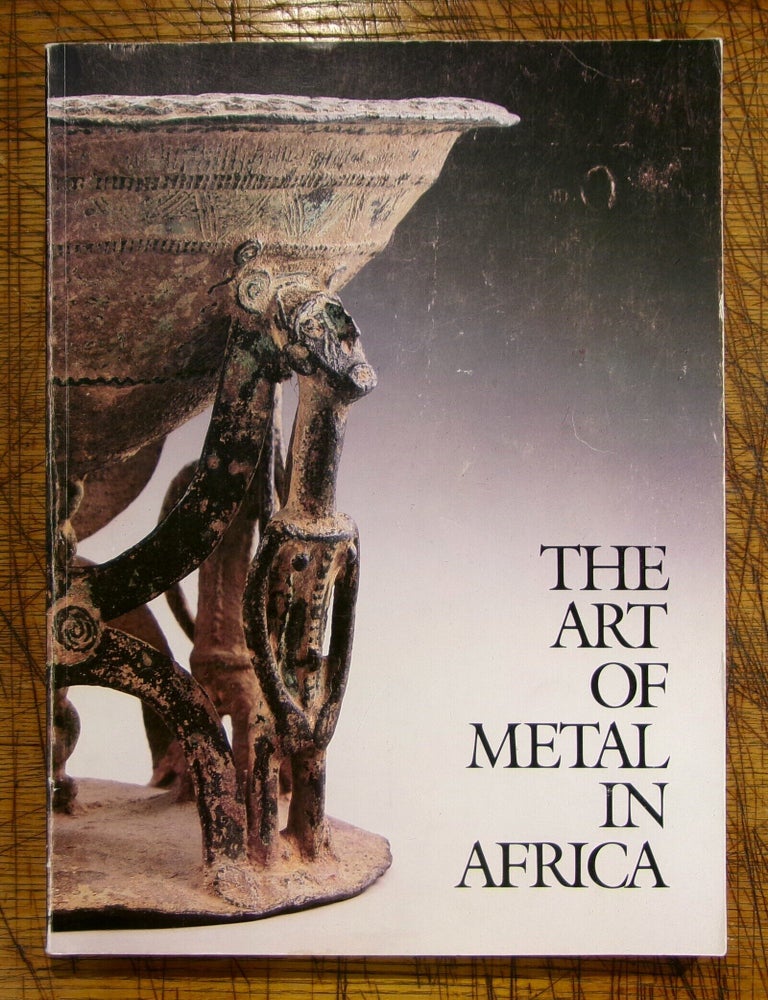 Item #mon0000016705 Art of Metal in Africa. The African American Institute.
